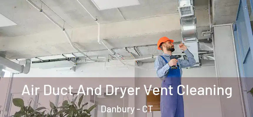  Air Duct And Dryer Vent Cleaning Danbury - CT