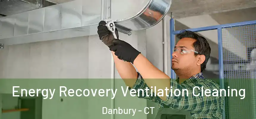 Energy Recovery Ventilation Cleaning Danbury - CT