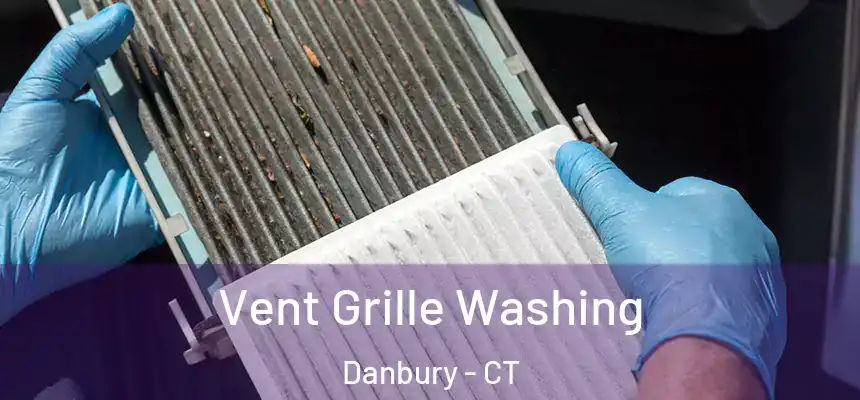 Vent Grille Washing Danbury - CT